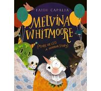 Faith Capalia Melvina Whitmoore (More or Less a Horror Story) (Copertina rigida)