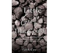 Faith Cay The Little Girl That Could (Tascabile)
