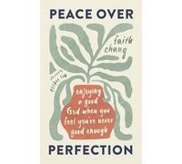 Faith Chang Chang, Faith Faith Chang Peace over Perfection (Tascabile)