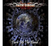 Faith Circus – Turn Up the Band – CD – Cargo Records