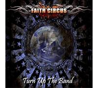Faith Circus – Turn Up the Band – CD – Cargo Records