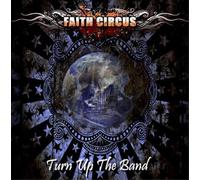 Faith Circus – Turn Up the Band – CD – Cargo Records