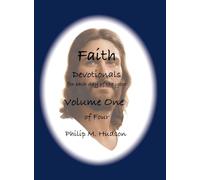 Faith: Devotionals for Each Day of the Year - Volume One