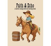 Faith & Echo: A barrel racing story and coloring book