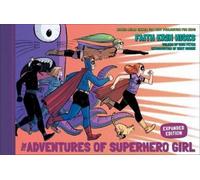 Faith Erin Hick Adventures of Superhero Girl, The (Expanded E (Copertina rigida)