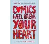 Faith Erin Hicks Comics Will Break Your Heart (Tascabile)