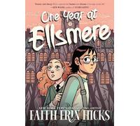 Faith Erin Hicks One Year at Ellsmere (Tascabile)