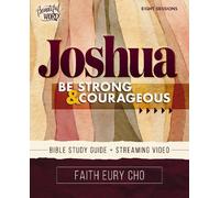 Faith Eury Cho – Joshua Bible Study Guide con video streaming – Be Strong & Courageous – Tascabile