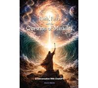 Faith , Facts and the Question of Miracles