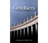 Faith Facts: Answers to Catholic Questions Vol. I: 1 - Suprenant Leon J