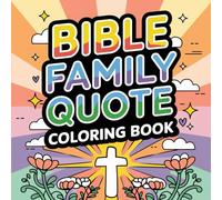 Faith & Family: A Bible Quote Coloring Book for Christian Families with Uplifting Scripture for Parents, Kids & Loved Ones