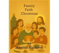 Faith, Family, Christmas!: By Maritsa Hartlove