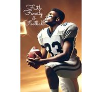 Faith, Family, & Football: "Reflections on Faith, Family, and the Game That Shapes Us"