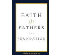 Faith, Fathers, and Foundation