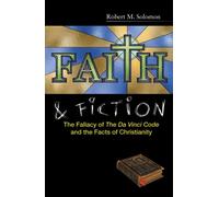Faith & Fiction - The Fallacy of The Da Vinci Code and the Facts of Christianity