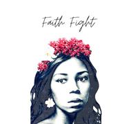 Faith Fight: My Testimony