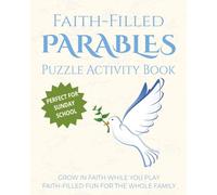 Faith-Filled Parables Puzzle Activity Book: A Fun Christian Puzzle Book with Word Search, Crosswords, Word Scramble & Cryptograms Inspired by Bible ... Puzzles for Kids & Family Devotions