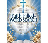 Faith-Filled Word Search: 50 Inspirational Bible Verse Puzzles”: Relax, Reflect, and Enjoy Scripture with Large-Print Christian Word Search Puzzles for Adults”