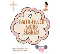 FAITH-FILLED WORD SEARCH: GROW YOUR BRAIN WITH POSITIVITY AND JESUS