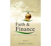 Faith & Finance: A 30-day Devotional Journey To Kingdom Wealth: The Charismata 365 Doctor Finance and Charismata365 Ministries 30-day health and wellness check-up