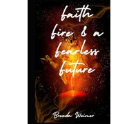 Faith Fire & a Fearless Future