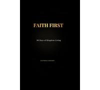 Faith First: 30 Days of Kingdom Living