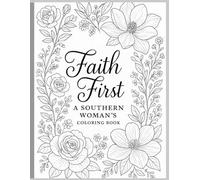 Faith First: A Southern Woman's Coloring Book