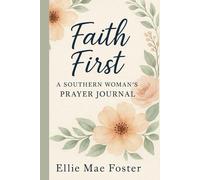 Faith First: A Southern Woman's Prayer Journal