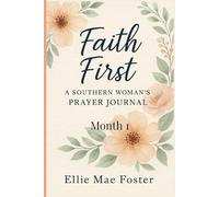 Faith First: A Southern Woman's Prayer Journal