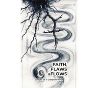 Faith, Flaws and Flows: Echoes of a Christian Poet