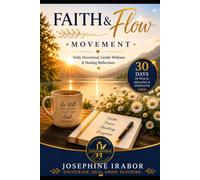 FAITH & FLOW MOVEMENT: Daily Devotional, Gentle Wellness & Healing Reflections