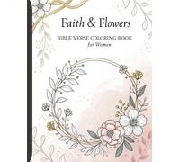 Faith & Flowers: Bible Verse Coloring Book for Women
