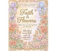 Faith & Flowers: Bible Verse Coloring Book for Women: 50 Inspiring Scripture Designs for Relaxation, Prayer & Stress Relief | Christian Floral Coloring Book for Women, Teens & Adults