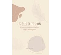 Faith & Focus: A 12-Week Devotional Planner for the Working Soul