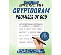 Faith & Focus Bible Verse Cryptogram Puzzles Vol. 1: 120 Large Print Scriptures Cipher Puzzles on Hope Protection Guidance and Salvation