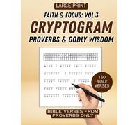 Faith & Focus Bible Verses Cryptogram Puzzles Vol. 3: 160 Large Print Bible Verse Cipher Puzzles from the Book of Proverbs