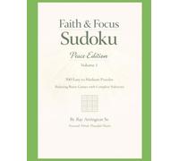 Faith & Focus Sudoku - Peace Edition (Volume 1): 300 Easy to Medium Puzzles | Relaxing Brain Games with Complete Solutions