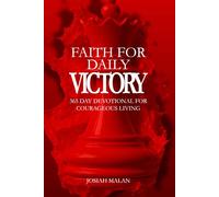 Faith for Daily Victory: 365 Day Devotional for Courageous Living