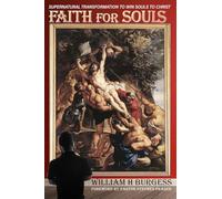 Faith for Souls: Supernatural Transformation to Win Souls to Christ