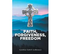 Faith, Forgiveness, Freedom