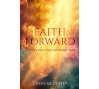 Faith Forward: An 8-Day Reset for the Weary Soul