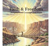 Faith & Freedom: Scriptures of Courage and Trust: An Adult Christian Coloring Book with 30 Intricate Bible Verse Designs for Strength, Courage & Spiritual Renewal