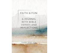 FAITH & FUN: A JOURNAL WITH BIBLE VERSES AND REFLECTIONS