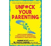 Faith G. Harper Bonnie Sco Unfuck Your Parenti (Tascabile) (PRESALE 14/01/2025)