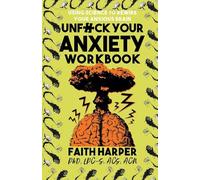 Faith G. Harper Unfuck Your Anxiety Workbook (Tascabile)