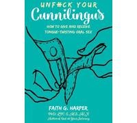 Faith G. Harper Unfuck Your Cunnilingus (Tascabile)