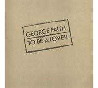 Faith George - To Be A Lover (180 Gr. Vinyl Black)