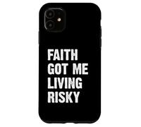 Faith Got Me Living Risky Custodia per iPhone 11