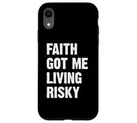 Faith Got Me Living Risky Custodia per iPhone XR