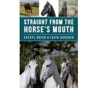 Faith Hancock Cheryl Green Straight From the Horse's Mouth (Tascabile)